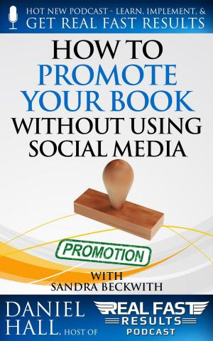 Cover of the book How to Promote Your Book without Using Social Media by Daniel Hall, Tony Laidig