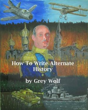 Book cover of How To Write Alternate History