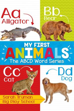 Book cover of My First Animals - The ABCD Word Series