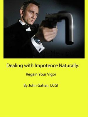 Book cover of Dealing with Impotence Naturally: Regain Your Vigor