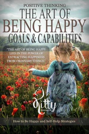 Book cover of The Art of Being Happy: Goals & Capabilities