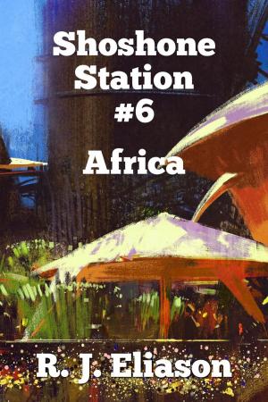 Cover of the book Shoshone Station #6:Africa by Karen A. Granovsky