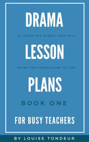 Cover of the book Drama Lesson Plans for Busy Teachers Book One by Plan-B Theatre Company