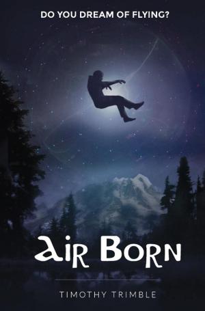 Cover of the book Air Born - Do You Dream of Flying? by Mike Zimmerman