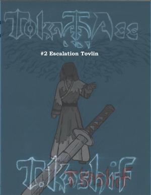 Cover of the book Toka-Ace #2 Escalation Tovlin by Tao Wong