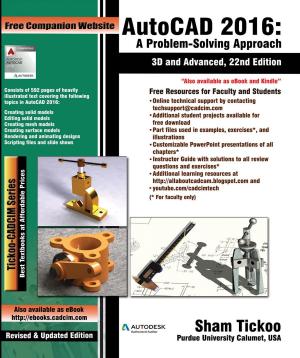 Cover of the book AutoCAD 2016: A Problem-Solving Approach, 3D and Advanced by Sham Tickoo
