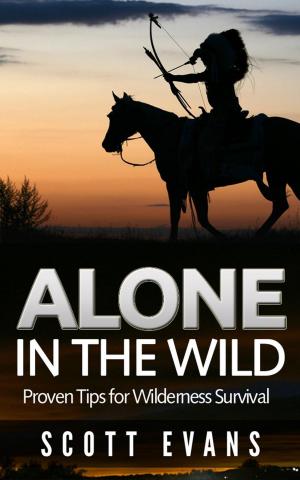 Cover of Alone in the Wild: Proven Tips for Wilderness Survival
