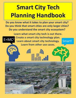 Cover of the book Smart City Tech Planning Handbook by Dr. Jeff Shuford