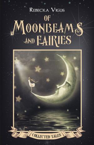 bigCover of the book Of Moonbeams and Fairies by 