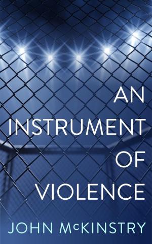 Book cover of An Instrument of Violence