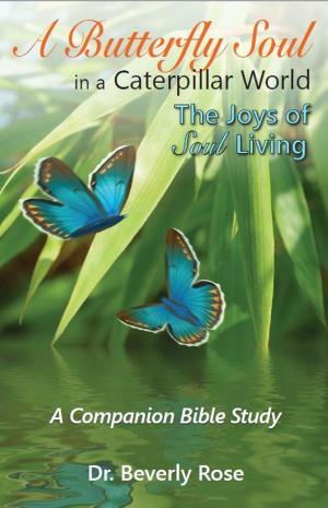 Book cover of A Butterfly Soul in a Caterpillar World: A Companion Bible Study