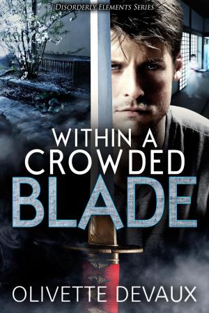Cover of the book Within a Crowded Blade by Olivette Devaux