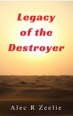 Cover of the book Legacy of the Destroyer by Krissie Gault