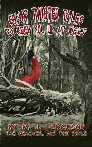 Cover of the book Eight Twisted Tales to Keep You Up at Night by Xanna Eve Chown