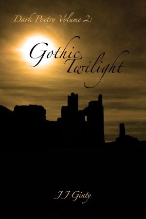 Cover of the book Dark Poetry, Volume 2: Gothic Twilight. by Ikenna Chinedu Okeh