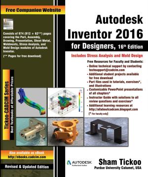 Cover of the book Autodesk Inventor 2016 for Designers by Prof Sham Tickoo