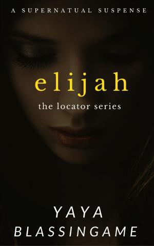 Book cover of Elijah (The Locator, Book 2)