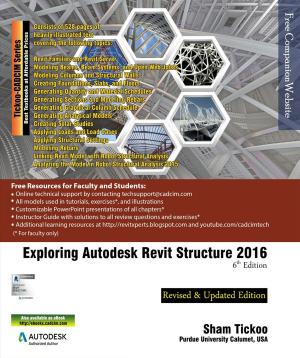 Cover of the book Exploring Autodesk Revit Structure 2016 by Sham Tickoo