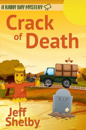 Cover of the book Crack of Death by Jeff Shelby