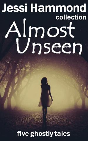 Cover of the book Almost Unseen by Jessi Hammond