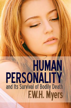 bigCover of the book Human Personality and Its Survival of Bodily Death by 