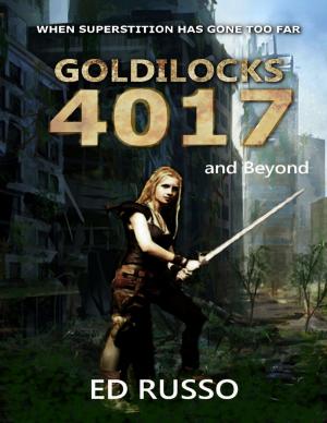 Cover of the book Goldilocks 4017: and Beyond by Adeola Phillips