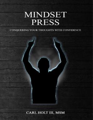 Cover of the book Mindset Press: Conquering Your Thoughts With Confidence by Lewis Stockton