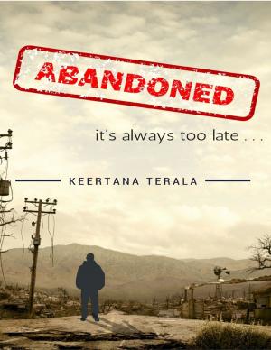 Cover of the book Abandoned: It's Always Too Late... by Vanessa Carvo