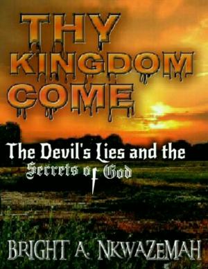 bigCover of the book Thy Kingdom Come - The Devil's Lies and the Secrets of God. by 