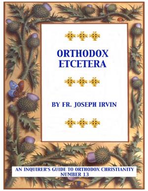 Book cover of Orthodox Etcetera: An Inquirer's Guide to Orthodox Christianity - Number 13