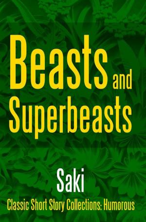 Cover of the book Beasts and Super-Beasts by Dr. Robert C. Worstell