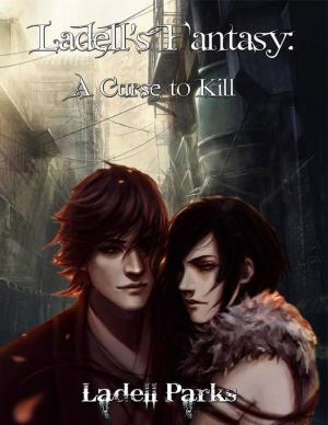 Cover of the book Ladell's Fantasy: A Curse to Kill by Laila Jackson