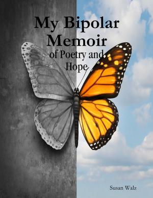 Cover of the book My Bipolar Memoir of Poetry and Hope by Rafael Estefani