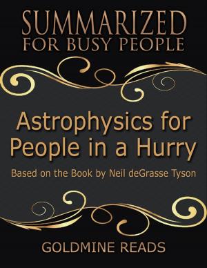 Cover of the book Astrophysics for People In a Hurry - Summarized for Busy People: Based On the Book By Neil De Grasse Tyson by James Yates - Hothersall