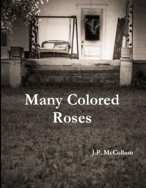 Cover of the book Many Colored Roses by Thaddeus Thunderbolt