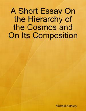Book cover of A Short Essay On the Hierarchy of the Cosmos and On Its Composition