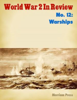 Cover of the book World War 2 In Review No. 12: Warships by Laurel Jimenez