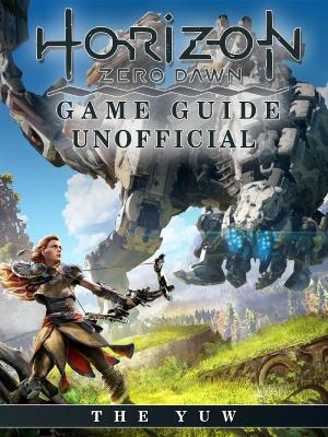 Cover of Horizon Zero Dawn Game Guide Unofficial
