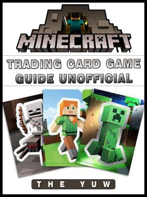 Cover of the book Minecraft Trading Card Game Game Guide Unofficial by Chala Dar