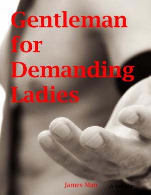 Cover of the book Gentleman for Demanding Ladies by Dr. Hidaia Mahmood Alassouli