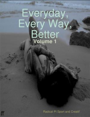 Cover of the book Everyday Every Way Better - Volume 1 by Samuel Dale