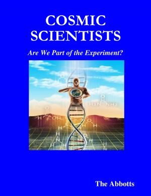 bigCover of the book Cosmic Scientists - Are We Part of the Experiment? by 
