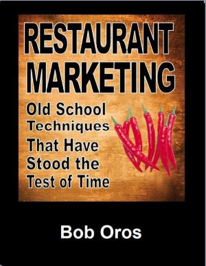 Cover of the book Restaurant Marketing: Old School Techniques That Have Stood the Test of Time by Elias Sassoon