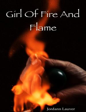 Cover of the book Girl of Fire and Flame by Rod Polo