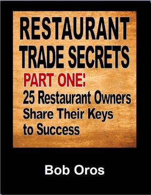 Book cover of Restaurant Trade Secrets Part One: 25 Restaurant Owners Share Their Keys to Success