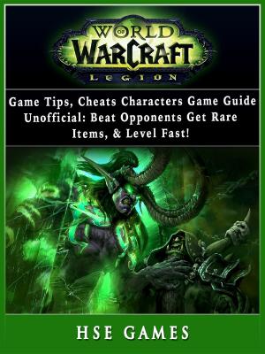 Book cover of World of Warcraft Legion Game Tips, Cheats, Characters, Game Guide Unofficial