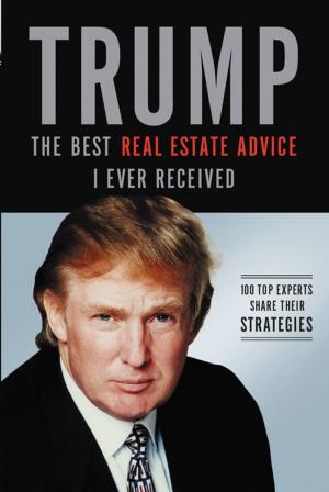 Cover of the book Trump: The Best Real Estate Advice I Ever Received by Max Lucado