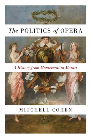 Cover of the book The Politics of Opera by Fabio Canova
