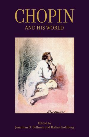 Cover of the book Chopin and His World by Guy Anthony De Marco