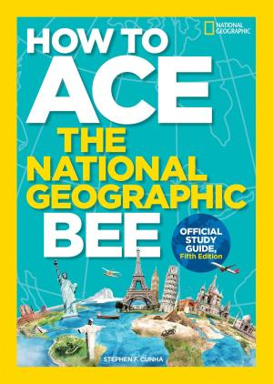 Book cover of How to Ace the National Geographic Bee, Official Study Guide, Fifth Edition